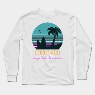 CORONADO EVERYDAY FEELS LIKE A VACATION Long Sleeve T-Shirt